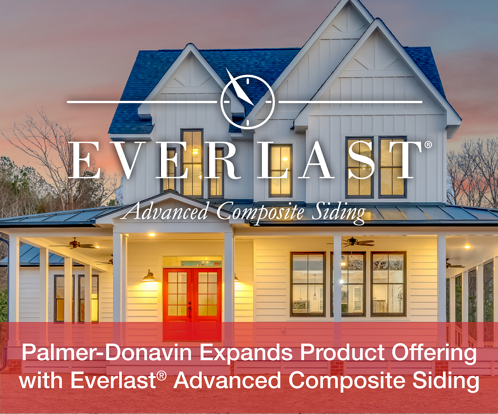 Palmer-Donavin Expands Product Offering with Everlast® Advanced Composite Siding manufactured by Chelsea Building Products